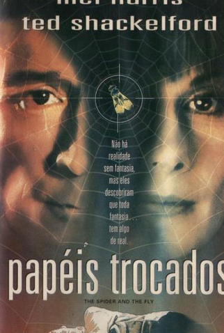 Papéis Trocados<br><small>The Spider And The Fly (1994)</small>