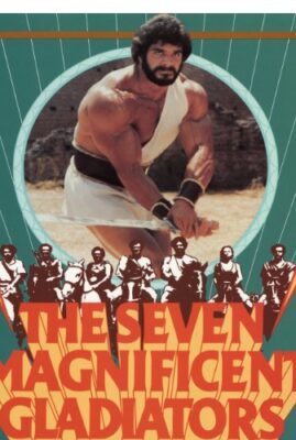 The Seven Magnificent Gladiators