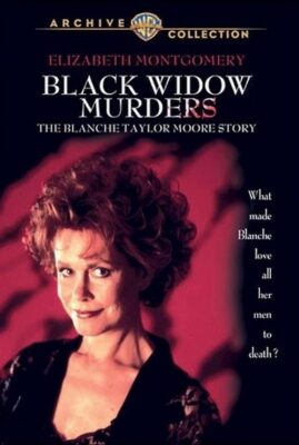 Black Widow Murders-The Blanche Taylor Moore Story
