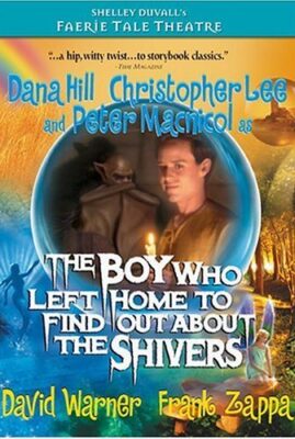 Faerie Tale Theatre: The Boy Who Left Home to Find Out About the Shivers