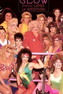 Glow - Gorgeous Ladies of Wrestling