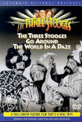 The Three Stooges Go Around the World in a Daze