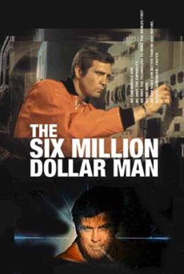 The Six Million Dollar Man