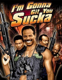 I'm Gonna Git You Sucka