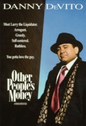 Com o Dinheiro dos Outros<br><small>Other People?s Money (1991)</small>
