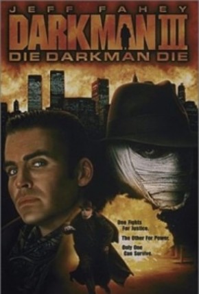 Darkman 3 - Enfrentando a Morte<br><small>Darkman III: Die Darkman Die (1996)</small>