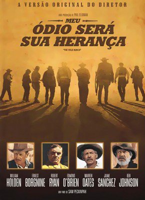 Meu Ódio Será Sua Herança<br><small>The Wild Buch (1969)</small>