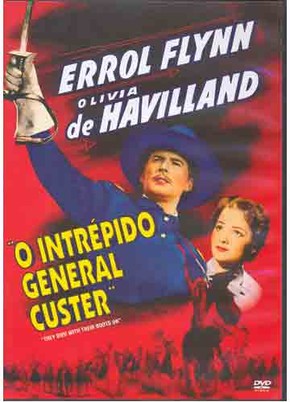 O Intrépido General Custer<br><small>They Died with their boots on (1941)</small>
