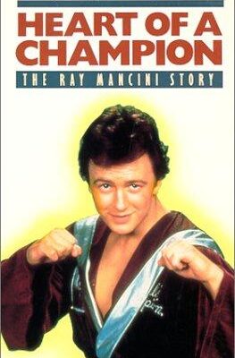 Heart of A Champion - The Ray Mancini Story