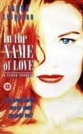 In the Name of Love: A Texas Tragedy